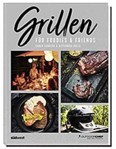 Outdoorchef Grillkochbuch Foodies and Friends